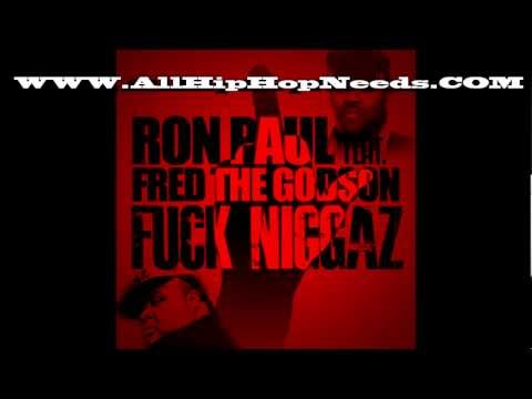 Ron Paul Ft Fred Da Godson- F$#K N!$$AZ.mp4 (Audio)