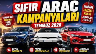 Sıfır Araç Kampanyaları (Temmuz 2026) - Araba Markalarının Faizsiz Kre