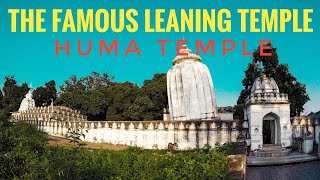 preview picture of video 'The leaning temple || Huma temple '