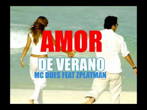 MC DUES - AMOR DE VERANO (Feat Zplatman)