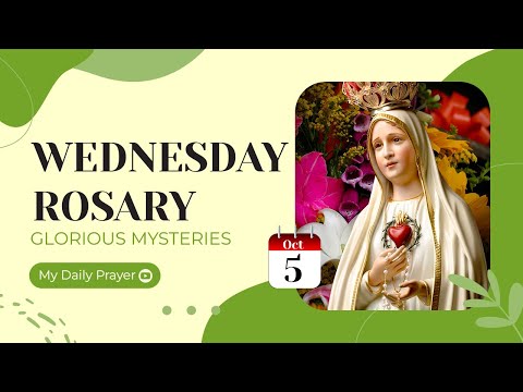 TODAY HOLY ROSARY: GLORIOUS MYSTERIES, ROSARY WEDNESDAY  🌹 OCTOBER 5, 2022