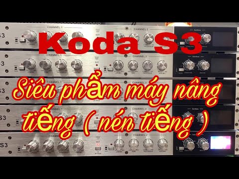 Máy nén tiếng ( nâng tiếng ) KODA S3 thương hiệu nổi tiếng 28 năm . Hoàng audio 093655906