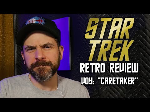 Star Trek Retro Review: "Caretaker" | First Episodes