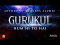 Gurukul Hum Hi To Hai Gurukul Alumni Anthem Swaminarayan Gurukul Hyderabad