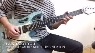 I Ain&#39;t Got You～Mother Popcorn : AEROSMITH cover