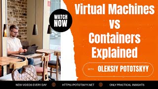 Virtual Machines vs Containers Explained | Containerization vs Virtualization