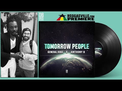 General Huge feat.  Anthony B - Tomorrow People [Official Audio 2017]