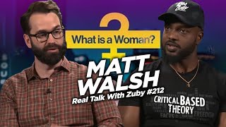 Matt Walsh - Gender Ideology Is Corrupting The West | Real Talk with Zuby Ep. 212