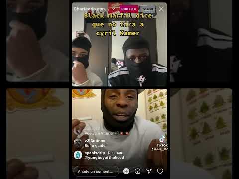 Black marfil confirma que no le tira a cyril Kamer