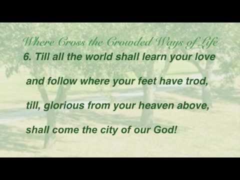 Where Cross the Crowded Ways of Life (United Methodist Hymnal #427)