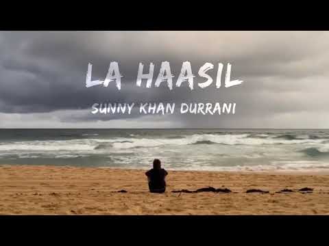 Lyrics - La Haasil | Sunny Khan Durrani | Rap | Sahem