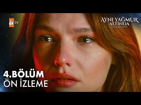 Aynı Yağmur Altında 4. Bölüm Ön İzleme Fragmani - Ön İzleme Detayları