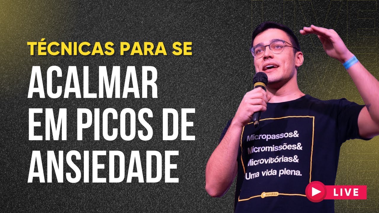 LIVE: TÉCNICAS PARA SE ACALMAR EM PICOS DE ANSIEDADE