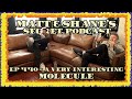 Ep 440 A Very Interesting Molecule