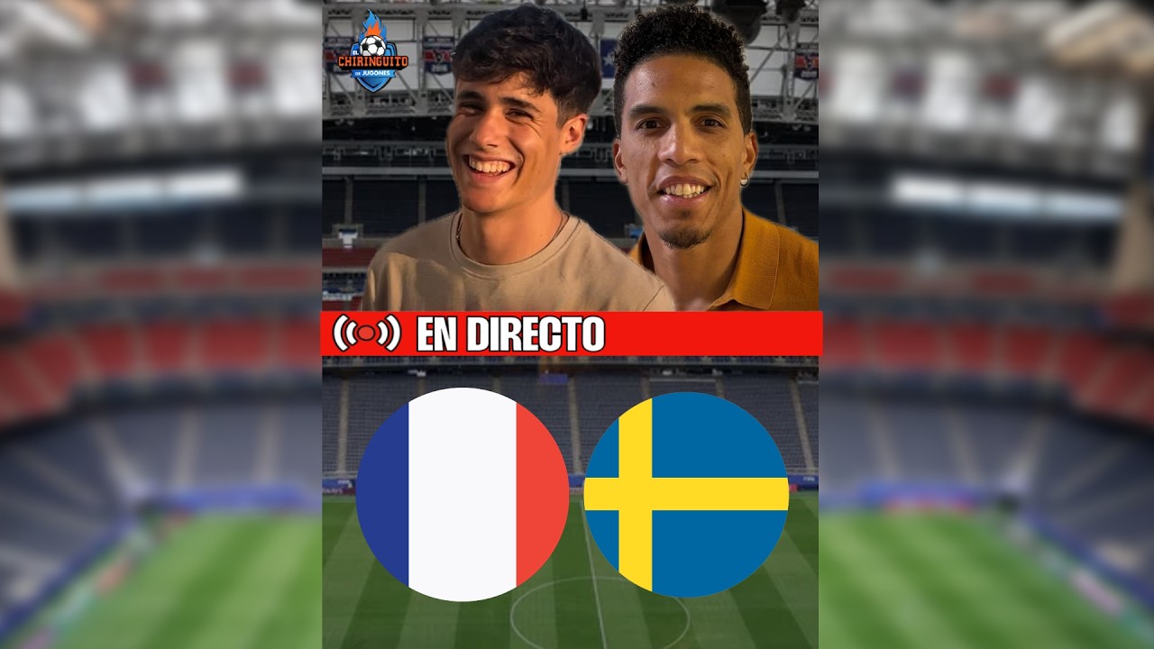 ⚽ FRANCIA - SUECIA | DIECISEISAVOS DEL MUNDIAL 2026 | CHIRINGUITO LIVE