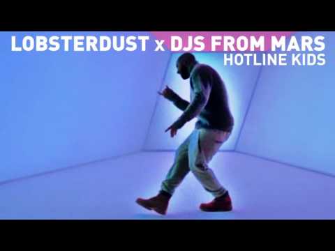 lobsterdust x DJs From Mars - Hotline Kids