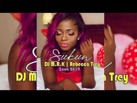 •••DJ M.R.K x Rebecca Trey - Sukun [Zouk 2k19]•••