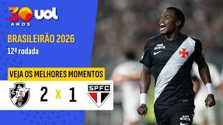 VASCO 2 X 1 SÃO PAULO | TRICOLOR PERDE DE VIRADA EM SÃO JANUÁRIO | MELHORES MOMENTOS | BRASILEIRÃO
