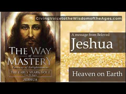 Jeshua, The Early Years - Part I (The Way of Mastery)
