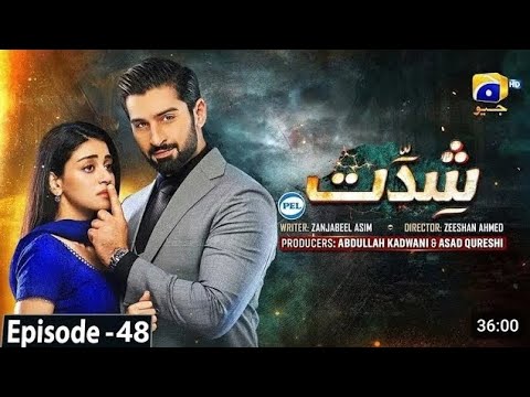 Shiddat Episode 48 - [England Sub] - Muneeb Butt - Anmol Baloch Shiddat Full Episode 48 - Geo Tv