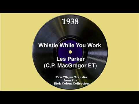 1938 Les Parker (ET) - Whistle While You Work (with vocal trio)