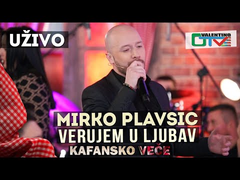 MIRKO PLAVSIC - VERUJEM U LJUBAV | 2021 | UZIVO | OTV VALENTINO