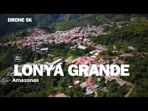 LONYA GRANDE-DRONE  5K - UTCUBAMBA -AMAZONAS.