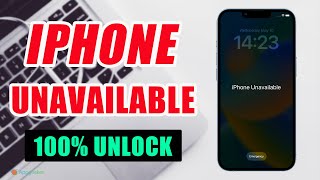 [100% Works] iPhone Unavailable? Why And How to Fix iPhone Unavailable Lock Screen| All iPhones