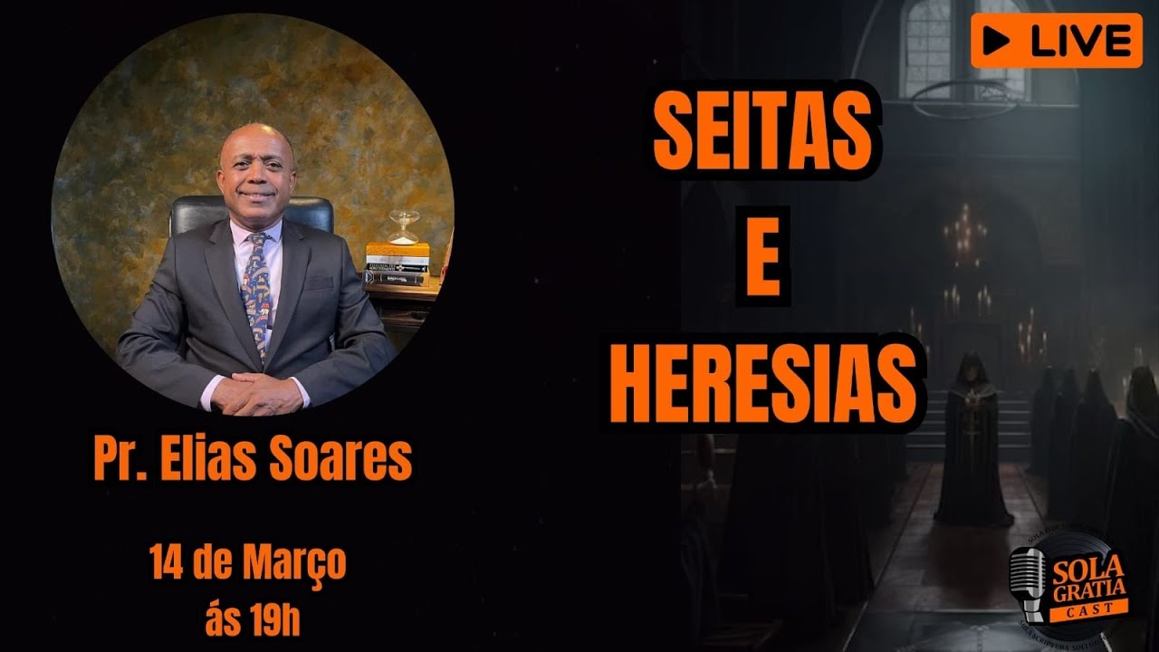 TESTEMUNHO PR. ELIAS SOARES - SEITAS E HERESIAS - Sola Gratia Podcast #5
