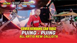 Download lagu COVER KENDANG CAK FARIZ - ALL ARTIS - PUING PUING - NEW CALLISTA Ft SAGARA PRO mp3