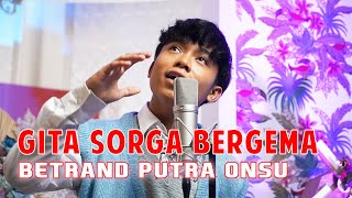 Download lagu MOP MUSIC IS BACK | BETRAND PUTRA ONSU - GITA SORGA BERGEMA (COVER) mp3