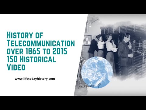 History of Telecommunication over 1865 to 2015 | 150 Historical Video | Life Today History