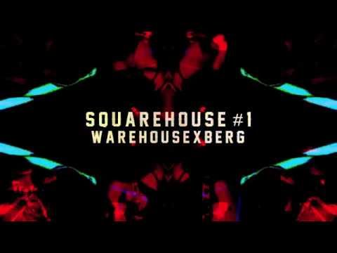 Squarehouse - Warehouse Xberg #1