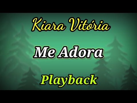 Me Adora - Kiara Vitória