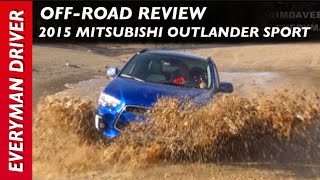MUDDY Off-Road Review: 2015 Mitsubishi Outlander Sport on Everyman Driver