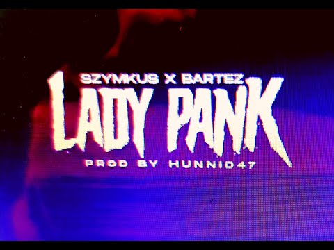 Szymkus x Bartez - Lady Pank (prod.Hunnid47)