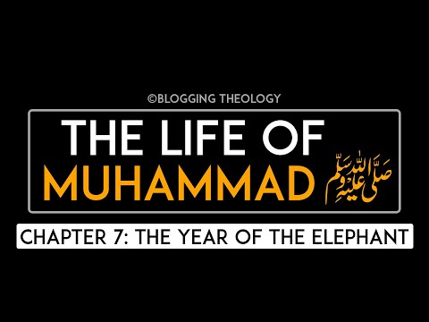 The Life of Muhammad ﷺ Chapter 7: The Year of the Elephant