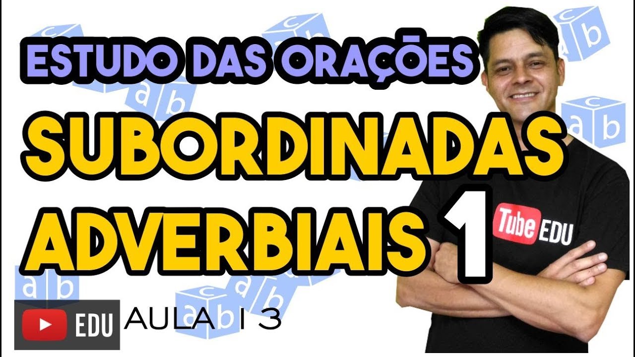 Análise sintática II - Aula 13: Orações adverbiais I