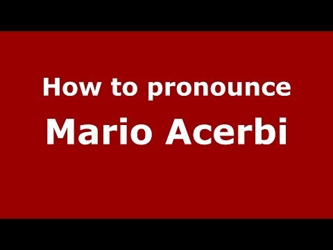 How to pronounce Mario Acerbi (Italian/Italy) - PronounceNames.com