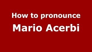 How to pronounce Mario Acerbi