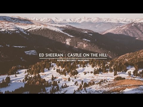 Ed Sheeran - Castle On The Hill ( A MusicHead Remix )