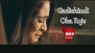 Breakup love with new telugu sad song  Gadinchindi