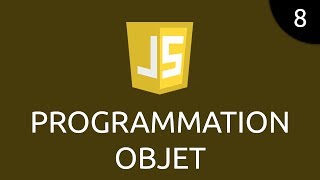 JavaScript #8 - programmation objet