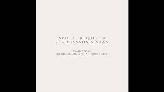 Special Request - Brainstorm (Gerd Janson & Shan House Mix)