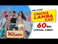 Uncha Lamba Kad: Lyrical Video | Welcome | Akshay Kumar | Katrina Kaif | Nana Patekar | Anil Kapoor