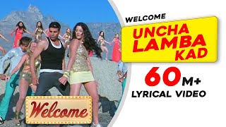 Uncha Lamba Kad: Lyrical Video  Welcome  Akshay Ku