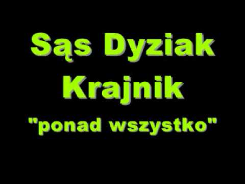 Sąs Dyziak Krajnik - ponad wszystko