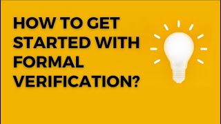 Beginner’s Guide to Formal Verification