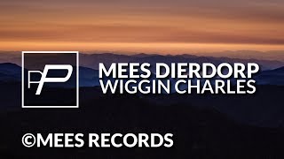 Mees Dierdorp - Wiggin Charles [Original Mix]