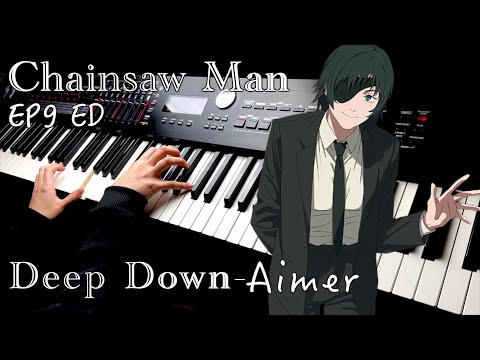 【Chainsaw Man ED9】「 Deep Down - Aimer」 Piano Cover By Yu Lun